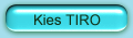 Kies TIRO